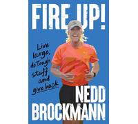 Fire Up!: Live large, do tough stuff and give back