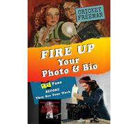 Fire Up Your Photo and Bio: Grab Fans BEFORE They See Your Work - Attract an Agent, Find Fans - How to for Writers, Influencers, Podcasters Artists, Musicians, Video Creators