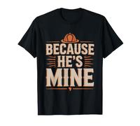 Fire Wife Who Walks Thin Red Line Beside Because He's Mine T-Shirt