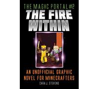 Fire Within: An Unofficial Graphic Novel for Minecrafters: 2 (The Magic Portal)