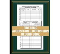 Firearms Acquisition and Disposition Record Book: Gun Log Book for Firearm Dealers and Personal Use - Logbook for Receipt & Disposition