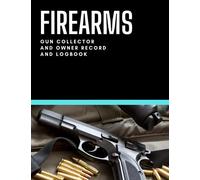 FIREARMS DISPOSITION AND ACQUISITION LOG BOOK: RECORD BOOK TO ENTER ALL DETAILED GUN INVENTORY ON ACQUISITION AND DISPOSITION ( LARGE SIZE )