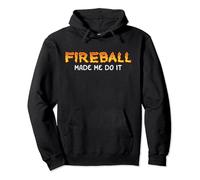 Fireball Made Me Do It Burning Fireball Whiskey Drinking Pullover Hoodie