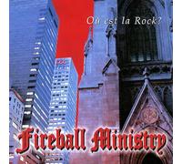 Fireball Ministry - Ou Est La Rock