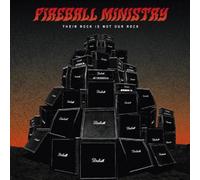 Fireball Ministry - Their Rock Is Not Our Rock