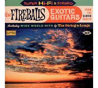 Fireballs - Exotic Guitars From The Clovis Vaults