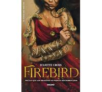 Firebird (Spanish Edition): Decían que los dragones no podían ser derrotados / It Is Said That No One Can Defeat Dragons