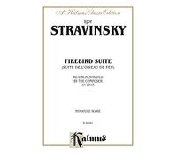 Firebird Suite: As Reorchestrated by the Composer in 1919 (Kalmus Edition)