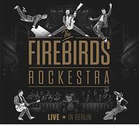 Firebirds Rockestra,the - The Firebirds Rockestra - Live in Berlin