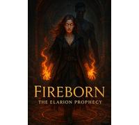 Fireborn: The Elarion Prophecy