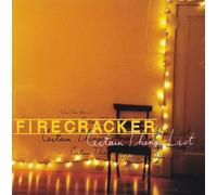Firecracker - Certain Things Last (US Import)