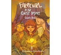 Firecurl in the Ghost Desert: Book Three of the Firecurl Trilogy