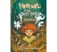 Firecurl in the Ghost Forest: Book One of the Firecurl Trilogy