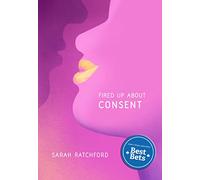 Fired Up about Consent