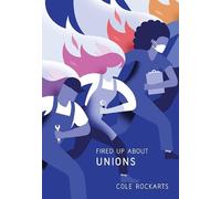 Fired Up About Unions