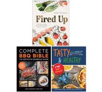 Fired Up, Complete BBQ BIBLE The Definitive Barbecue Guide & Tasty & Healthy 3 Books Collection Set