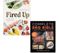 Fired Up Fresh takes and big flavours in 90 modern barbecue recipes By Melissa Thompson & Complete BBQ BIBLE The Definitive Barbecue Guide By Andy Husbands, Chris Hart 2 Books Collection Set