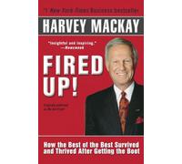 Fired Up!: How the Best of the Best Survived and Thrived After Getting the Boot