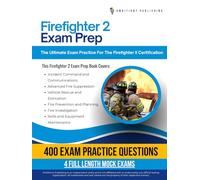 Firefighter 2 Exam Prep: 4 Firefighter II Practice Tests, 400 Exam-Style Questions, and Proven Study and Test-Taking Strategies to Pass the Firefighter II Certification on Your First Attempt