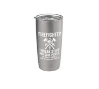 Firefighter Break Stuff Save People Quote with Crossed Axes Stainless Steel Insulated Tumbler