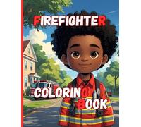 Firefighter Coloring Book: Adorable Illustration for your little one’s fascination with fire trucks