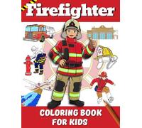 Firefighter Coloring Book for Kids: 40 Large Print Coloring Pages Featuring Fire Stations, Fire Trucks and Firefighters for Children to Color
