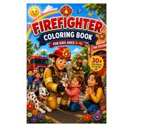 Firefighter Coloring Book for Kids Ages 5-10: 30+ Fun Pages to Color Featuring Brave Firefighters, Fire Trucks, Rescue Adventures, and Fire Safety Activities