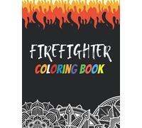 Firefighter Coloring Book: Funny Saying Quotes Mandala Firefighters Coloring Book for Adults Stress Relieving Gift Workbook