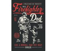 Firefighter Dad Gifts for Father From Kids Son Daughter: Notebook: Planner, Diary, 6x9 120 Pages, Lined College Ruled Paper, Journal, Matte Finish Cover