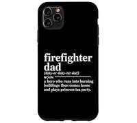 Firefighter Dad Hero Who Runs Into Burning Homes Case for iPhone 11 Pro Max