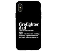 Firefighter Dad Hero Who Runs Into Burning Homes Case for iPhone X/XS