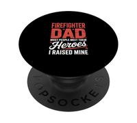 Firefighter Dad Most People Meet Their Heroes I Raised Mine PopSockets Adhesive PopGrip
