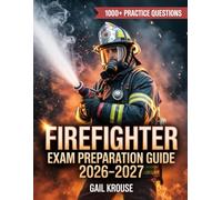 Firefighter Exam Preparation Guide 2026-2027: A-Z Study Guide with 1000+ Practice Questions, Detailed Answers, and Proven Test-Taking Strategies