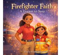 Firefighter Faith a Dream to Save