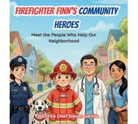 Firefighter Finn's: Community Heroes: Meet the People Who Help Our Neighborhood