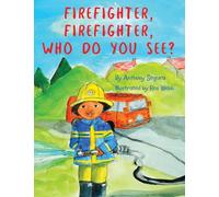 Firefighter, Firefighter, Who do you see?