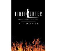 Firefighter: From Rookie to Chief