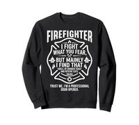 Firefighter I Fight What You Fear Funny Maltese Cross Emblem Sweatshirt