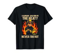 Firefighter novelty Graphic Turn Down The Heat Never T-Shirt