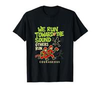 Firefighter novelty We Run Toward the Sound Design T-Shirt