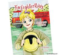 Firefighter Ruby: Because Girls Can Be Heroes Too!