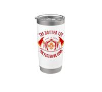 Firefighter The Hotter You The Faster We Come Stainless Steel Insulated Tumbler