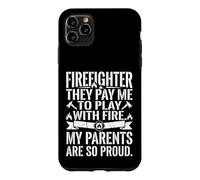 Firefighter They Pay Me To Play With Fire Case for iPhone 11 Pro Max