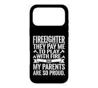 Firefighter They Pay Me To Play With Fire Case for iPhone 17 Pro Max
