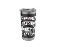 Firefighter Tradition Dedication Sacrifice Stainless Steel Insulated Tumbler
