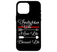 Firefighter Wife Mom Life Blessed Life The Thin Red Line Case for iPhone 16 Pro Max