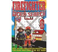 Firefighter Word Search: Easy To Read Print With 50+ Puzzles About Firefighters, First Responders, Fire Safety, And More | 6x9 inch, 110 pages | Gift For Holidays, Vacations, and Spare Time