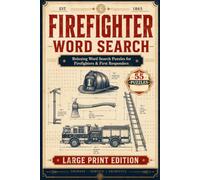 Firefighter Word Search: Firefighter Word Search with Easy to Read Large Print about Firefighting, Rescue, Emergency Response and More | 6×9, 110 ... (Everyday Heroes Puzzle Collection)