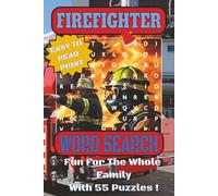Firefighter Word Search Puzzle Book: 55 Word Search Puzzles About Firefighters and Firefighting (First Responders - The Real Heroes)