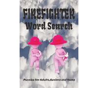 FIREFIGHTER WORD SEARCH PUZZLE BOOK: Word Searchers with Easy to Read Print about Firefighter, Fires, Rescue and more |6*9 inches,110 pages| 50+ Puzzles..... Gift for Vacations,Holidays and Relaxation